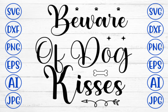 Beware of Dog Kisses SVG: A Designer's Take