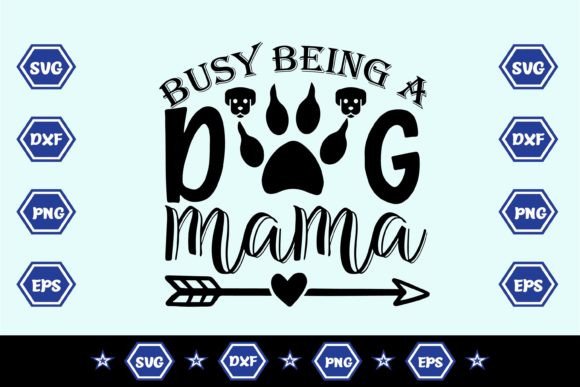 Busy Being a Dog Mama SVG: Real Talk for Embroidery Designers