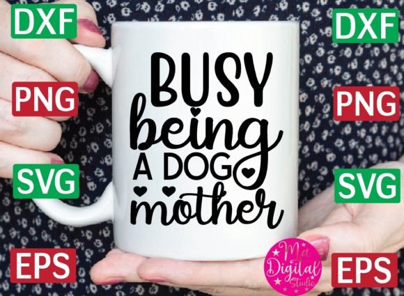 Busy Being a Dog Mother Svg: A Designer's Review