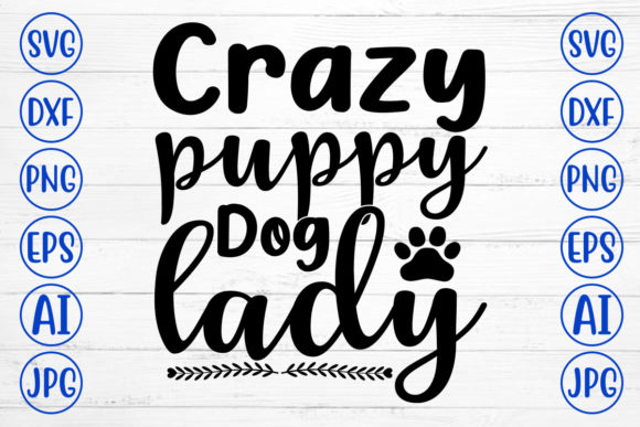 Crazy Puppy Dog Lady Svg