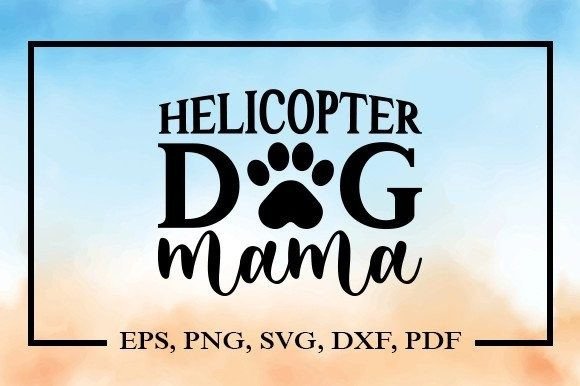 Helicopter Dog Mama SVG: A Designer's Honest Review